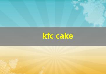 kfc cake